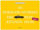 Wilfried Müller - 111 Porsche-Stories, die man kennen muss. Bd.2
