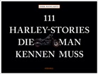 Dirk Mangartz - 111 Harley-Stories, die man kennen muss