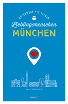 Anne Dreesbach - München. Unterwegs mit deinen Lieblingsmenschen