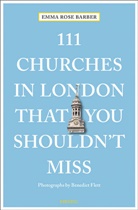 Emma Ros Barber, Emma Rose Barber, Benedict Flett, Benedict Flett, Benedict Flett - 111 Churches in London That You Shouldn't Miss