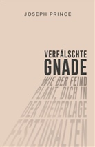 Joseph Prince - Verfälschte Gnade