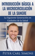 Peter Carl Simons - Introducción Básica a la Microcirculación de la Sangre