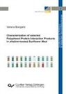 Verena Bongartz - Characterization of selected Polyphenol-Protein Interaction Products in alkaline-treated Sunflower Meal