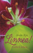 Josie Kju - Linnea! Endlich leben
