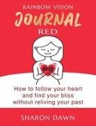 Sharon Dawn, Tbd - Rainbow Vision Journal RED