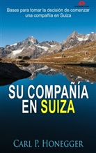 Carl P Honegger, Carl P. Honegger - Su Compañía en Suiza