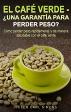 Peter Carl Simons - El Café Verde  -  ¿Una garantía para perder peso?