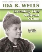 Rebecca Sjonger - Ida B. Wells: Lynching, Our National Crime