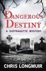 Chris Longmuir - Dangerous Destiny