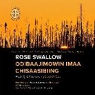 Ruth Dyckfehderau - Rose Swallow Odibaajimowin Imaa Chisaasibiing