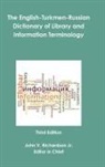 John Richardson - The English-Turkmen-Russian Dictionary of Library and Information Terminology