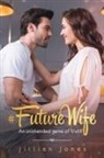Jillian Jones - #FutureWife
