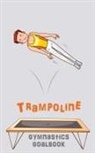Dream Co Publishing - Trampoline Gymnastics Goalbook #15