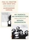 Aleksandar Hemon - My Parents: An Introduction / This Does Not Belong to You