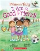 Kelly Greenawalt, Kelly/ Rauscher Greenawalt, Amariah Rauscher - I Am a Good Friend!