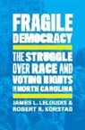 Robert R Korstad, Robert R. Korstad, James L Leloudis, James L. Leloudis, James L. Korstad Leloudis - Fragile Democracy