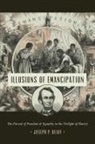 Joseph P. Reidy - Illusions of Emancipation