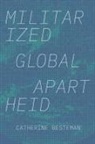 Catherine Besteman - Militarized Global Apartheid