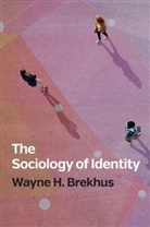 Brekhus, Wayne H Brekhus, Wayne H. Brekhus - Sociology of Identity Authenticity, Multidimensionality, and Mobilit