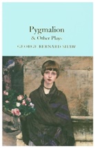 George Bernard Shaw - Pygmalion & Other Plays