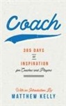 Matthew Kelly - Coach: 365 Days of Inspiration for Coaches and Players