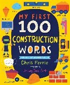 Chris Ferrie, Lindsay Dale-Scott - My First 100 Construction Words