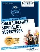 National Learning Corporation, National Learning Corporation - Child Welfare Specialist Supervisor: Passbooks Study Guide Volume 4985