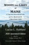 Tommy Carbone, Lucius L Hubbard, Lucius L. Hubbard - Woods And Lakes of Maine - 2020 Annotated Edition