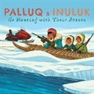 Jeela Palluq-Cloutier, Michelle Simpson - Palluq and Inuluk Go Hunting with Their Ataata