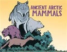 Dana Hopkins, Aaron Edzerza - Ancient Arctic Mammals