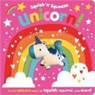 Rosie Greening, Make Believe Ideas Ltd, Dawn Machell - Squish 'n' Squeeze Unicorn!