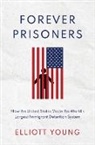 Eliott Young, Elliott Young, Elliott (Professor of History Young, Young Elliott - Forever Prisoners