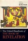 Craig Koester, Craig (Asher O. And Carrie Nasby Professo Koester, Oxford University Press, Craig Koester, Craig (Asher O. and Carrie Nasby Professor of New Testament Koester - Oxford Handbook of the Book of Revelation