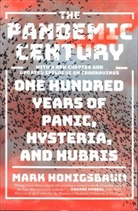Mark Honigsbaum - Pandemic Century: One Hundred Years of Panic, Hysteria, and Hubris