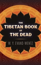 W. Y. Evans-Wentz, John Baldock - The Tibetan Book of the Dead
