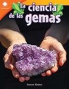 Samantha Challogan, Serena Haines, Serena Haines - La Ciencia de Las Gemas