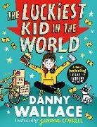  Danny Wallace, Danny Wallace, Gemma Correll, Danny Wallace - The Luckiest Kid in the World - The brand new comedy adventure from author of The Day Screens Went