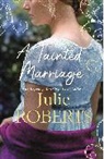 Julie Roberts - A Tainted Marriage