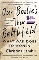 Christina Lamb - Our Bodies, Their Battlefield