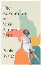 Paula Byrne, Byrne Paula - The Adventures of Miss Barbara Pym