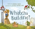 Andrew Daddo, Stephen Michael King - Whatcha Building?