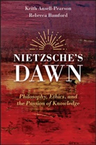 Keit Ansell-Pearson, Keith Ansell-Pearson, Keith Bamford Ansell-Pearson, Rebecca Bamford - Nietzsche's Dawn