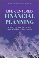 M Anthony, Mitc Anthony, Mitch Anthony, Mitch Armson Anthony, Anthony Mitch, Paul Armson... - Life Centered Financial Planning