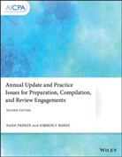 Kimberly Burke, H Parker, Hug Parker, Hugh Parker, Hugh Burke Parker - Annual Update and Practice Issues for Preparation, Compilation, and