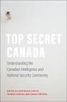Stephanie Juneau Carvin, Stephanie Carvin, Craig Forcese, Thomas Juneau - Top Secret Canada
