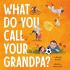 Barton, Ashleigh Barton, Heiduczek, Martina Heiduczek - What Do You Call Your Grandpa?