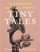 Alexander McCall Smith, Iain McIntosh - Tiny Tales