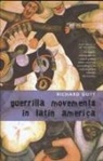 Richard Gott - Guerrilla Movements in Latin America