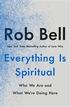 Rob Bell - Everything Is Spiritual