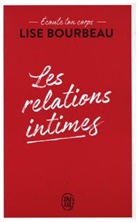 Lise Bourbeau - Ecoute ton corps. Les relations intimes